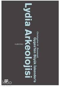 Lydia Arkeolojisi Gyges'ten Büyük İskender'e