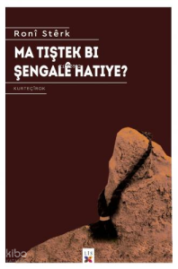 Ma Tîştek Bı Şengale Hatîye