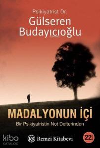 Madalyonun İçi; Bir Psikiyatristin Not Defterinden