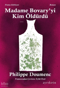 Madame Bovary'yi Kim Öldürdü?
