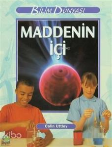 Maddenin İçi; Bilim Dünyası