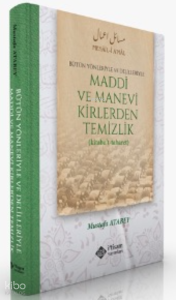 Maddi Ve Manevi Kirlerden Temizlik Alt Başlık: Bütün Yönleriyle ve Delilleriyle