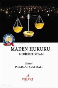 Maden Hukuku Bildiriler Kitabı