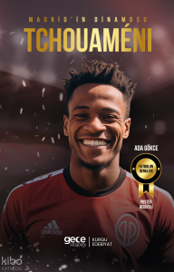 Madrid’in Dinamosu - Aurélien Tchouaméni