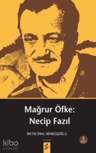 Mağrur Öfke: Necip Fazıl; Alelade Figür Değil Resmin Tamamı