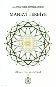 Mahmud Sami Ramazanoğlu ile Manevi Terbiye - Müderris Hacı Memiş Efendi