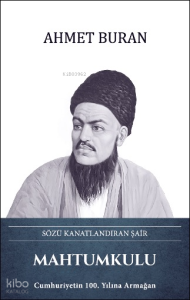 Mahtumkulu (Ciltli);Sözü Kanatlandıran Şair
