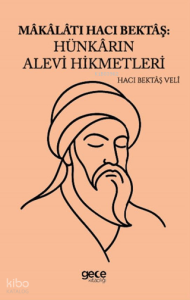 Makalatı Hacı Bektaş Hünkarın Alevi Hikmetleri