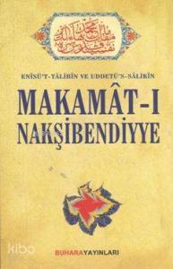 Makamat-ı Makşibendiyye; Enîsüt-Tâlibîn Uddetüs-Sâlikîn