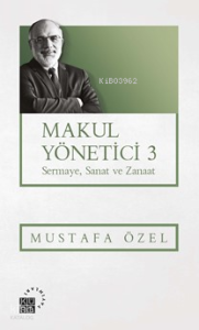 Makul Yönetici 3;Sermaye, Sanat ve Zanaat
