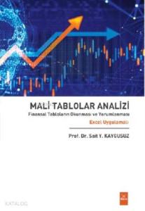 Mali Tablolar Analizi Finansal Tabloların Okunması ve Yorumlanması Excel Uygulamalı
