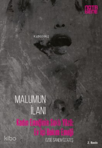 Malumun İlanı; Kadın Emeğinin Saklı Yüzü:Ev İçi Bakım Emeği