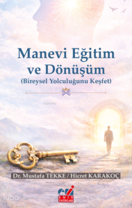 Manevi Eğitim ve Dönüşüm;Bireysel Yolculuğunu Keşfet