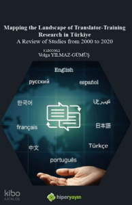 Mapping The Landscape of Translator-Training Research in Türkiye ;A Review of Studies from 2000 to 2020