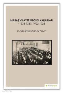 Maraş Vilayet Meclisi Kararları 1338-1339/1922-1923