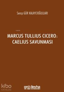 Marcus Tullius Cicero : Caelius Savunması