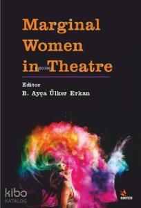 Marginal Women in Theatre