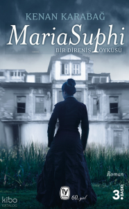 Maria Suphi;Bir Direniş Öyküsü