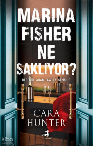Marina Fisher Ne Saklıyor?;Dedektif Adam Fawley Serisi 4. Kitap
