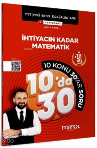 Marka KPSS MEB AGS YKS TYT MSÜ DGS ALES İhtiyacın Kadar Matematik 10 da 30 Konu Anlatımlı Soru Bankası
