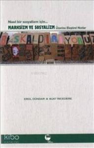 Marksizm ve Sosyalizm Üzerine Eleştirel Notlar; Nasıl Bir Sosyalizm İçin