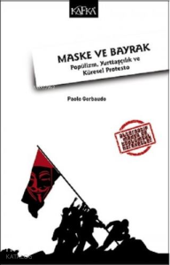 Maske ve Bayrak; Popülizm, Yurttaşçılık ve Küresel Protesto