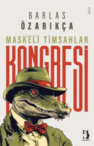 Maskeli Timsahlar Kongresi