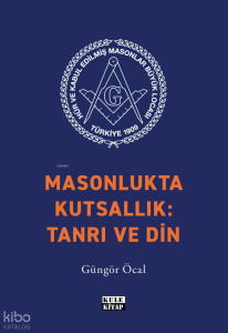 Masonlukta Kutsallık;Tanrı ve Din