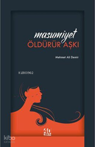 Masumiyet Öldürür Aşkı
