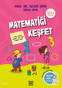 Matematiği Keşfet;Selçuk Şirin Kitaplığı - Okul Öncesi Keşfet Serisi