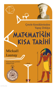 Matematiğin Kısa Tarihi; Çetele Kemiklerinden Yapay Zekaya