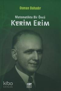Matematikte Bir Öncü Kerim Erim