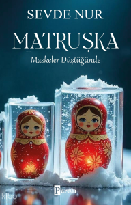 Matruşka - Maskeler Düştüğünde