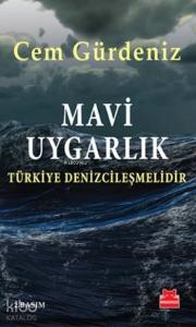 Mavi Uygarlık; Türkiye Denizcileşmelidir