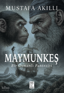 Maymunkeş;Bir Osmanlı Fantezisi
