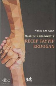 Mazlumların Gözüyle Recep Tayyip Erdoğan