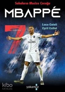 Mbappe; Sahaların Mucize Çocuğu