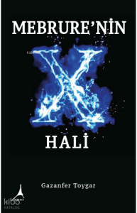 Mebrure’nin X Hali