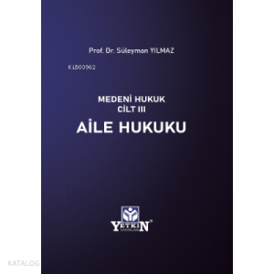 Medeni Hukuk Cilt III Aile Hukuku