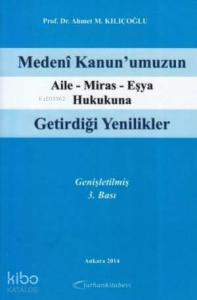 Medeni Kanun'umuzun Aile - Miras - Eşya Hukukuna Getirdiği Yenilikler