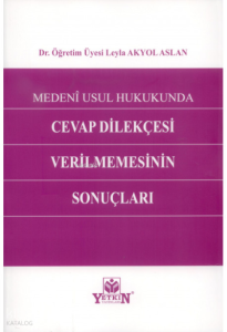 Medeni Usul Hukukunda Cevap Dilekçesi Verilmemesinin Sonuçları