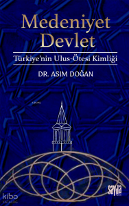 Medeniyet Devlet;Türkiye’nin Ulus-Ötesi Kimliği
