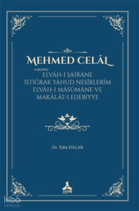 Mehmed Celal Elvah-ı Şairane İstiğrak Yahud Nesirlerim Elvah-ı Masumane ve Makalat-ı Edebiyye