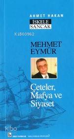 Mehmet Eymür; Çeteler, Mafya ve Siyaset