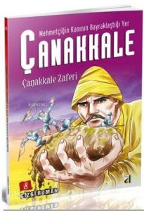 Mehmetçiğin Kanının Bayraklaştığı Yer Çanakkale - 8; Çanakkale Zaferi