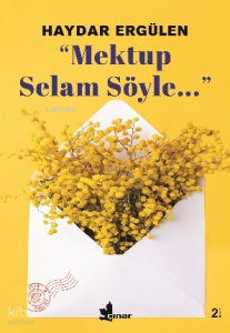 ‘‘Mektup Selam Söyle…’’’