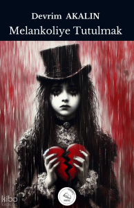 Melankoliye Tutulmak