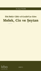Melek, Cin ve Şeytan;Ebû Bekir Câbir el-Cezâirî’ye Göre