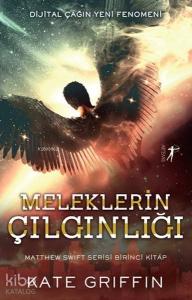 Meleklerin Çılgınlığı; Matthew Swift Birinci Kitap