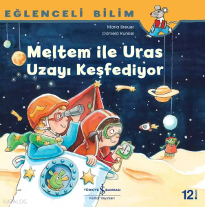Meltem ile Uras Uzayı Keşfediyor - Eğlenceli Bilim